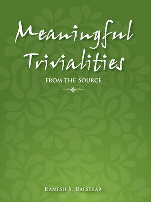 cover image of Meaningful Trivialities From the Source